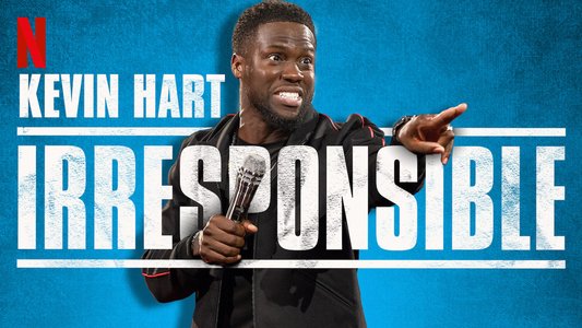 Kevin Hart: Irresponsible