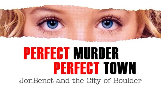 Perfect Murder, Perfect Town: JonBenét and the City of Boulder