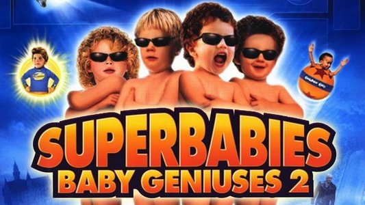 Superbabies: Baby Geniuses 2