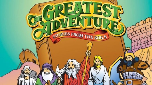 The Greatest Adventure: Stories from the Bible